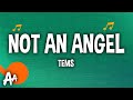 Tems - Not An Angel (Lyrics)