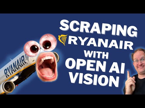 Scraping Ryanair with Open AI's Vision API – Full Tutorial