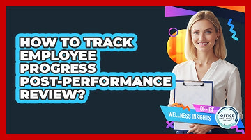 How To Track Employee Progress Post-Performance Review?