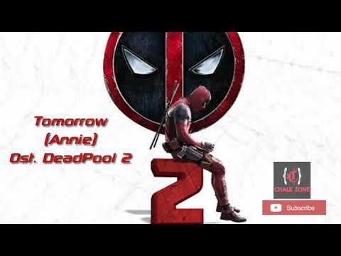 Tomorrow (Annie) Ost. Deadpool 2