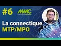 Ep06 la fibre optique  la connectique mtpmpo cae groupemultimedia connect