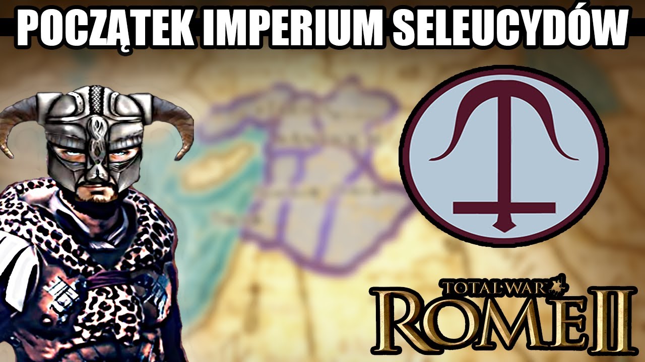 POCZĄTEK IMPERIUM SELEUCYDÓW - KAŁACH GRA SELEUCYDAMI W TOTAL WAR ROME 2 (#1)