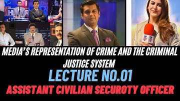 Lecture No.01-Media’s Representation of Crime and the Criminal Justice System|Security Officer Class