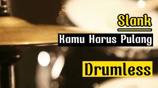 Drumless Backing Tracks Slank Kamu Harus Pulang#drumless#drumcover#slank