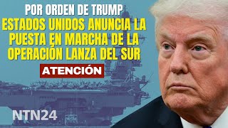 Estados Unidos anuncia la puesta en marcha de la operación Lanza del Sur