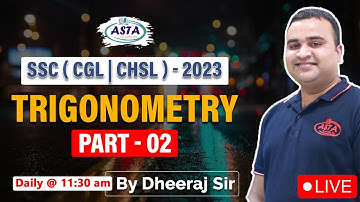 SSC ( CGL | CHSL) - 2023 TRIGONOMETRY PART - 02 By Dheeraj Sir