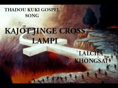 Kajot jinge Cross lampi Audio Thadou Kuki Gospel Song 2018 Lalneo Khongsai
