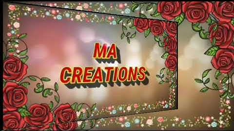 MA CREATIONS new intro edited in Android mobile