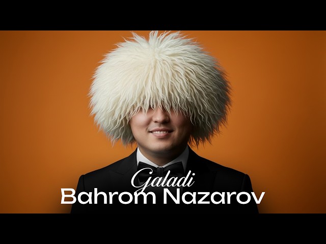 Bahrom Nazarov - Galadi (Concert Version 2025)