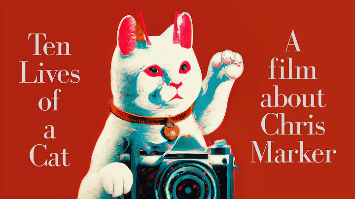 Ten Lives of a Cat: A film about Chris Marker (202...