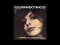 André y su conjunto  -- Susurrando Tangos