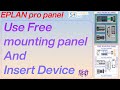 EP-19 Use Free mounting panel And Insert Device || EPLAN Pro Panel tutorial for beginners in Hindi.
