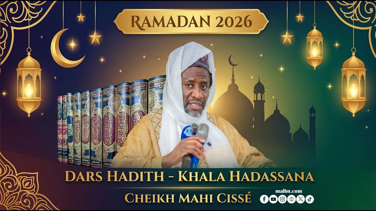 🔴Ramadan 2026: Dars Hadith Sahih Al- Boukhari avec Cheikh Mahi Cissé -03/03/2026.@malbntv  ​