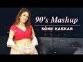 90’s Mashup | Valentine Special | Sonu Kakkar