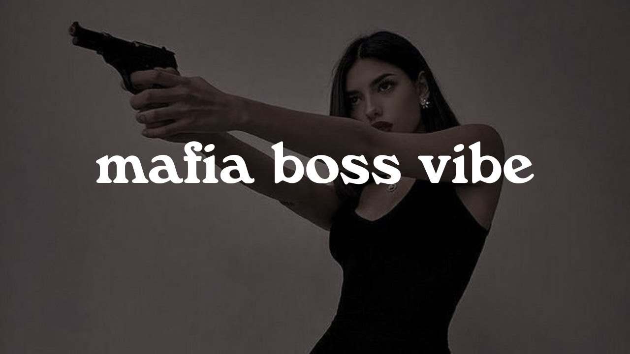 Mafia boss vibe - Everybody is obsessed with you| Dark feminine energy playlist