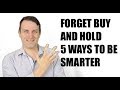 FORGET BUY AND HOLD INDEX FUNDS - 5 WAYS TO DO BETTER