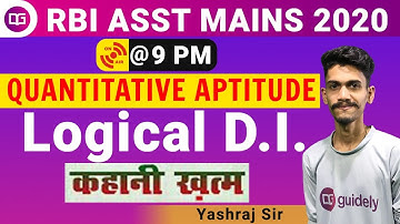 Logical D.I - Quantitative Aptitude by Yashraj Sir | RBI Asst Mains 2020 - Guidely