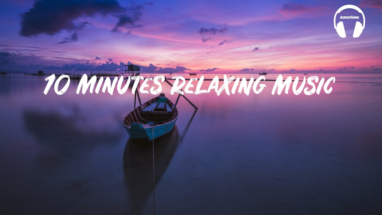 10 Minutes Relaxing Music For Stress Relieve, Meditation And Deep Sleep ...