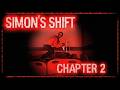 SIMON’S SHIFT : Chapter 2 – It Got WAY Worse…