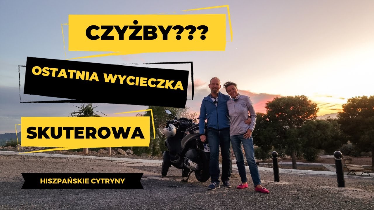 #4 Pierwsza i ostatnia wycieczka skuterowa!!! Abanilla