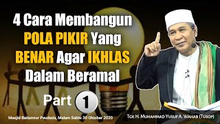 PART 1 | 4 Cara Membangun Pola Pikir Yang Benar Agar Ikhlas Dalam Beramal - TUSOP JEUNIEB