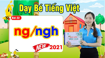 Tiếng Việt Lớp 1 | Bài 22: Ghép Vần Chữ ng/ngh | Học Tiếng Việt 2021
