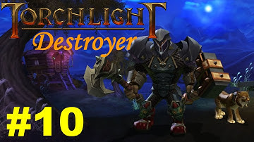 Torchlight [Destroyer] #010 - Tu