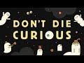 Tom Rosenthal - Don't Die Curious (Official Lyric Video)