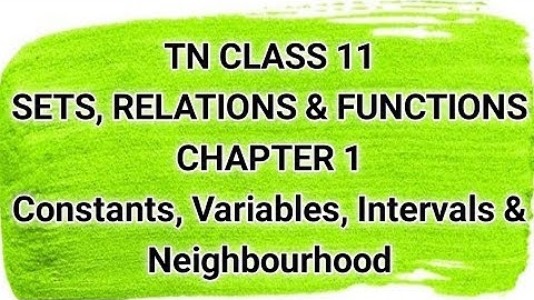 TN CLASS 11 | SETS, RELATIONS & FUNCTIONS | Constant, Variables, Intervals & Neighbourhood