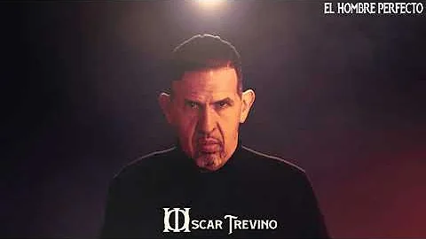 Oscar Trevino III - El Hombre Perfecto [Official A...