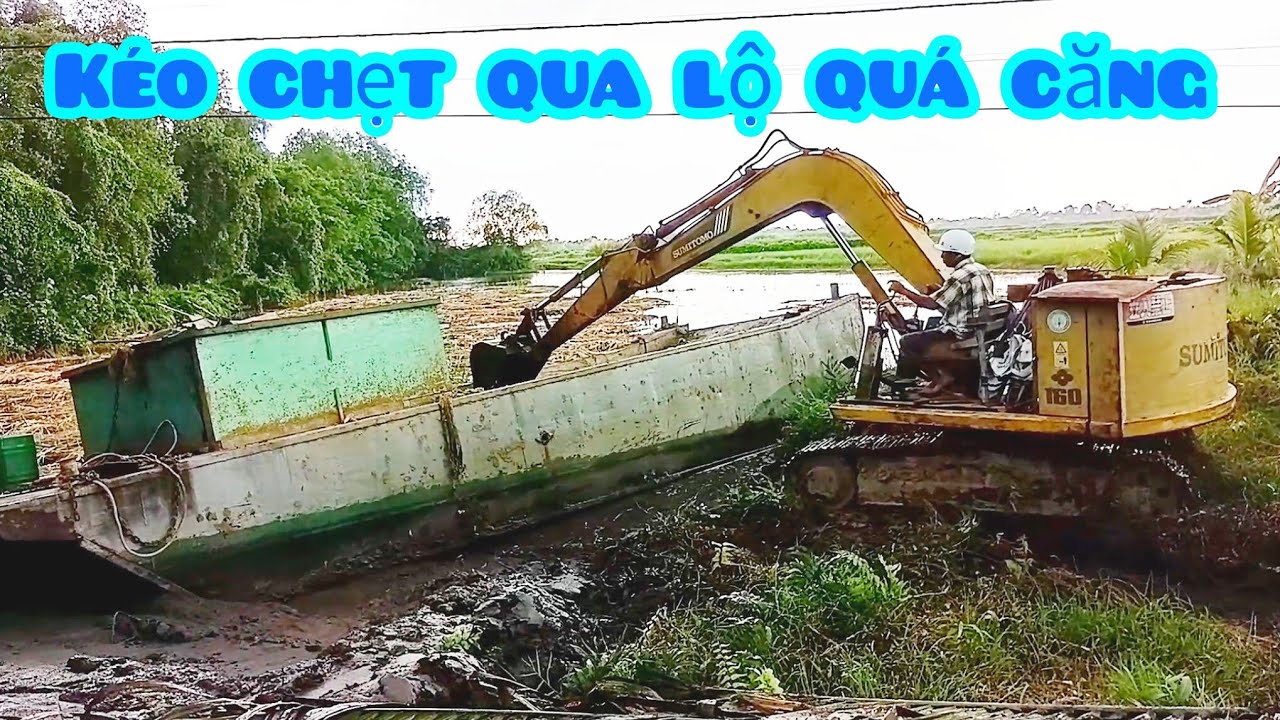 Xe cuốc kéo chẹt qua lộ quá căng làm kèo quá thơm