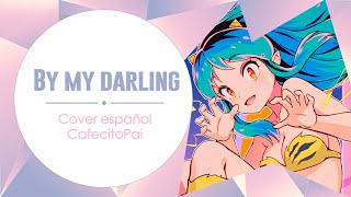 【CafecitoPai】By My Darling | MAISONdes - URUSEI YATSURA OP 4【COVER ESPAÑOL】