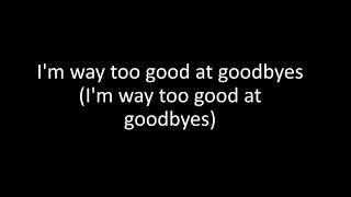 Video thumbnail of "Sam Smith - Way Too Good at Goodbyes (lyrics)"