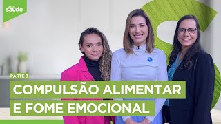 Compulsão alimentar e fome emocional - Parte 3 (29/05/24)