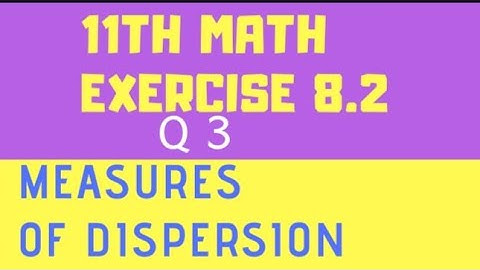 11th math exercise 8.2 ( 3 ) Dispersion