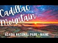 Cadillac Mountain Summit  Loop and Drive Down - Maine, Acadia National Park