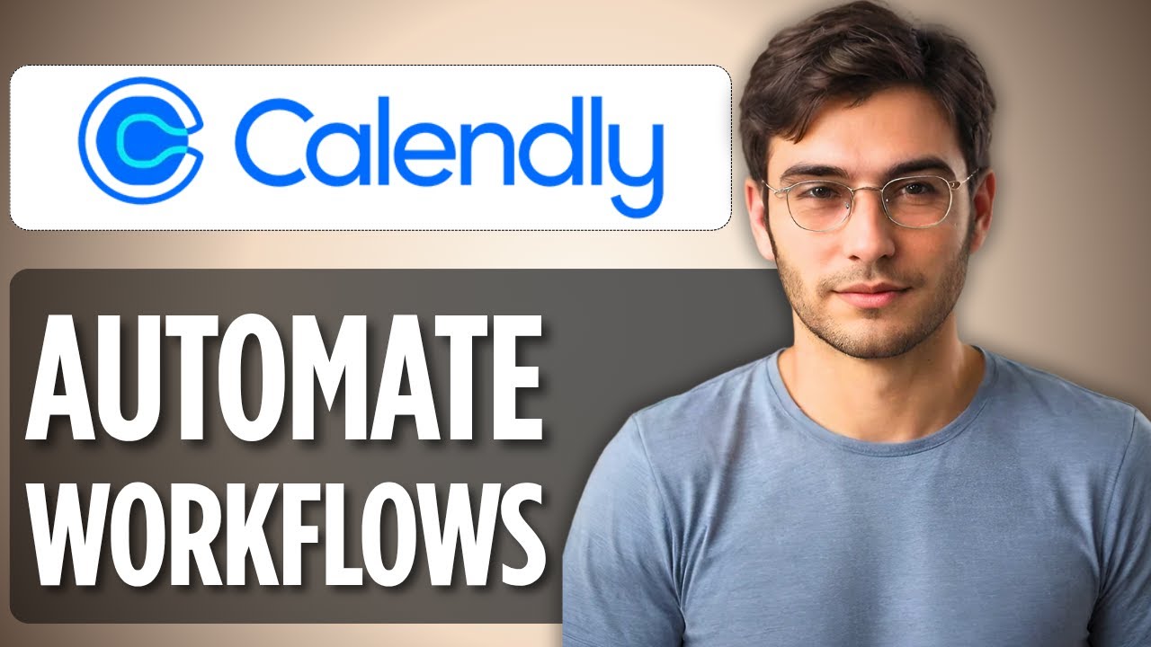 How to Automate Calendly Workflows | 2025 Full Guide