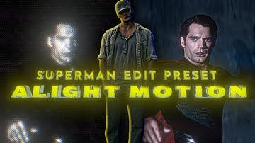 Ae inspired Superman Full Edit in Alight Motion (+PRESET)