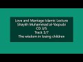 Love and Marriage - Shaykh Muhammad al-Yaqoubi (3/5)