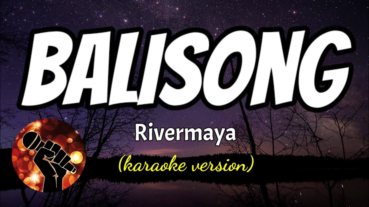 BALISONG - RIVERMAYA (karaoke version) BALISONG - RIVERMAYA (karaoke version)