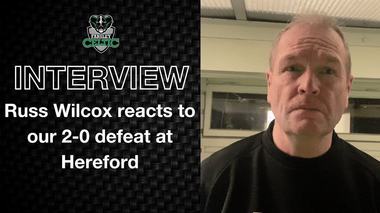 Read the full article - Post-Match Reaction: Russ Wilcox vs Hereford (A)