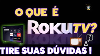 O Que É Sistema Roku Tv? Qual A Diferença Entre Sistema Roku E As Outras Smarts? Tire Suas Dúvidas
