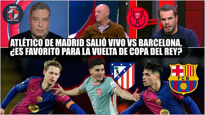 Partidazo BARCELONA vs ATLÉTICO en la COPA DEL REY, pero tuvo sus LAGUNAS TÁCTICAS | Fuera de Juego