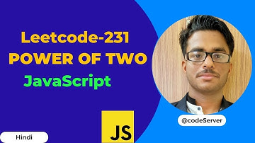 231. "Power of Two - Leetcode 231" or "Leetcode 231 - Power of Two - Solution in JavaScript"