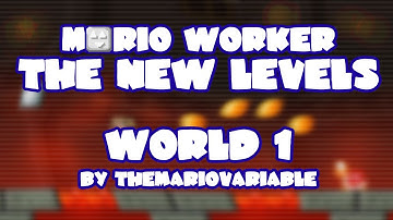 Mario Worker The New Levels v1.0 • World 1 • Captions