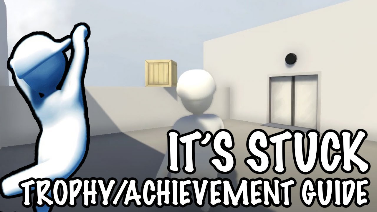 "IT'S STUCK" TROPHY/ACHIEVEMENT GUIDE! HUMAN FALL FLAT! YouTube