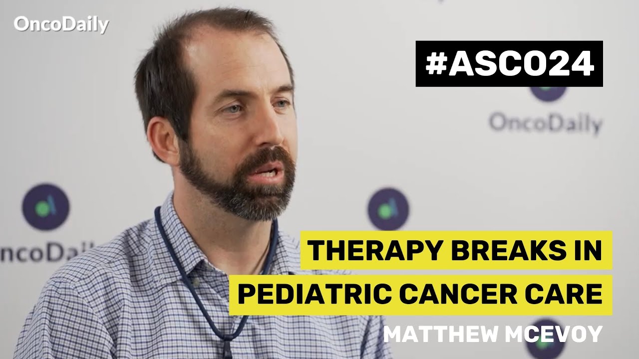 Matthew McEvoy on Therapy Breaks in Pediatric Cancer Care | ASCO 2024
