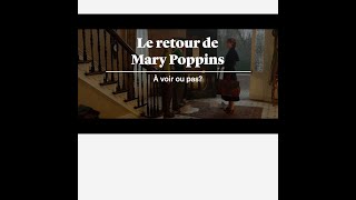À voir ou pas? | « Le retour de Mary Poppins »