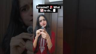 Arrested? 🚨 What to do...