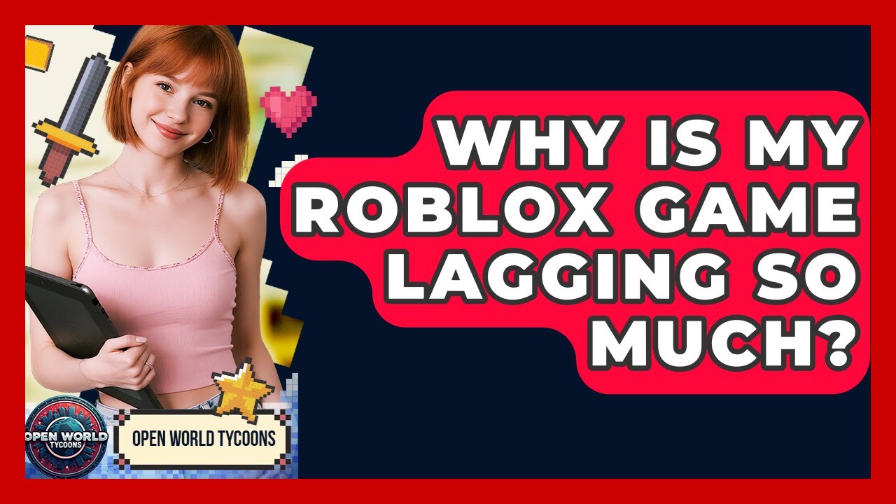 Why Is My Roblox Game Lagging So Much Open World Tycoons YouTube 